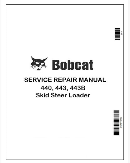 Bobcat 440, 443, 443B Skid Steer Loader Repair Service Manual Instant PDF