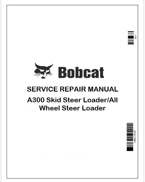 Bobcat A300 Skid Steer Loader/All Wheel Steer Loader Repair Service Manual Instant PDF