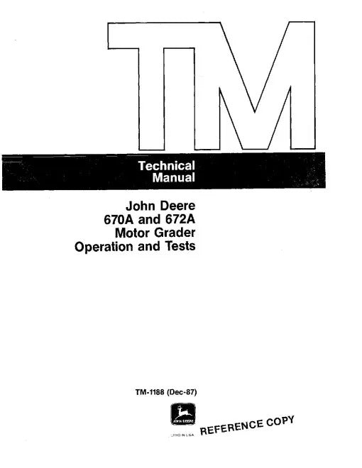 John Deere 670A and 672A Motor Graders Operation and Test Manual (TM1188op)
