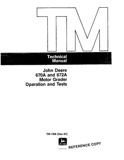 John Deere 670A and 672A Motor Graders Operation and Test Manual (TM1188op)