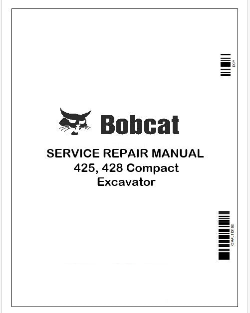Bobcat 425, 428 Compact Excavator Repair Service Manual Instant PDF
