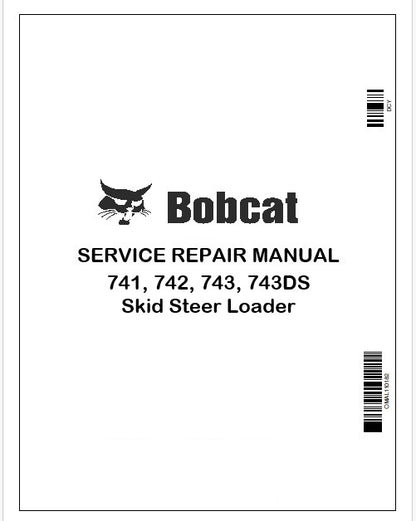 Bobcat 741, 742, 743, 743DS Skid Steer Loader Repair Service Manual Instant PDF