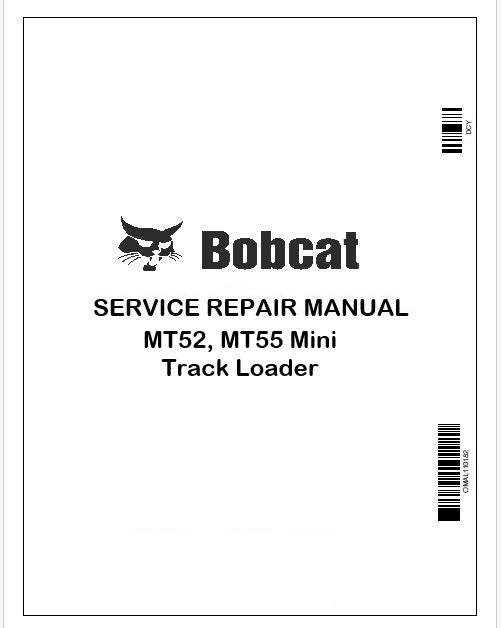 Bobcat MT52, MT55 Mini Track Loader Repair Service Manual Instant PDF