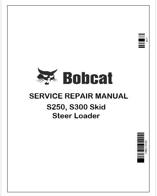 Bobcat S250, S300 Skid Steer Loader Repair Service Manual Instant PDF