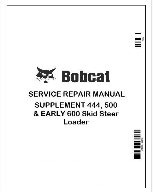 Bobcat SUPPLEMENT 444, 500 & EARLY 600 Skid Steer Loader Repair Service Manual Instant PDF