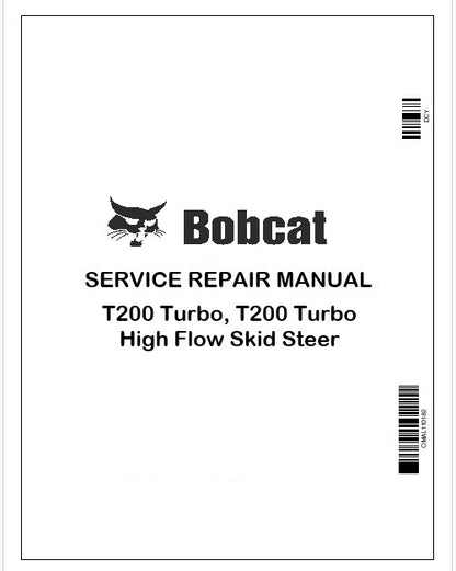 Bobcat T200 Turbo, T200 Turbo High Flow Skid Steer Loader Repair Service Manual Instant PDF