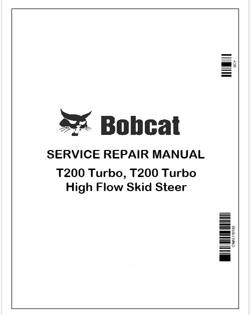 Bobcat T200 Turbo, T200 Turbo High Flow Skid Steer Loader Repair Service Manual Instant PDF