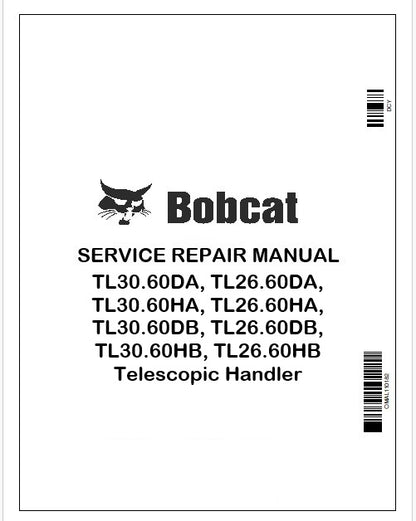 Bobcat TL30.60DA, TL26.60DA, TL30.60HA, TL26.60HA, TL30.60DB, TL26.60DB, TL30.60HB, TL26.60HB Telescopic Handler Repair Service Manual Instant PDF