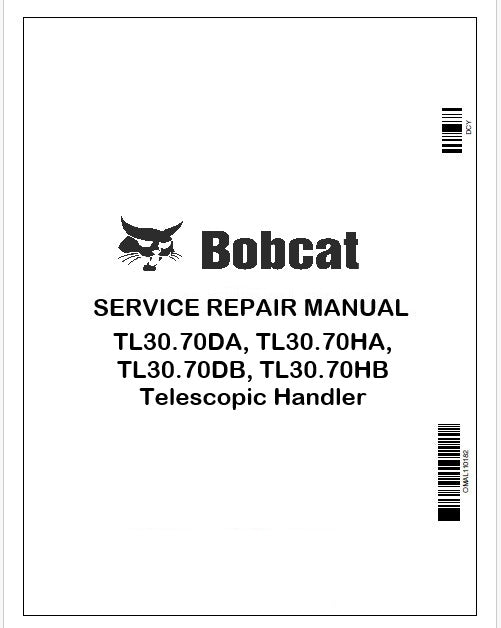 Bobcat TL30.70DA, TL30.70HA, TL30.70DB, TL30.70HB Telescopic Handler Repair Service Manual Instant PDF