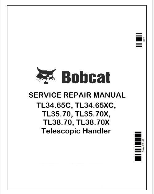 Bobcat TL34.65C, TL34.65XC, TL35.70, TL35.70X, TL38.70, TL38.70X Telescopic Handler Repair Service Manual Instant PDF