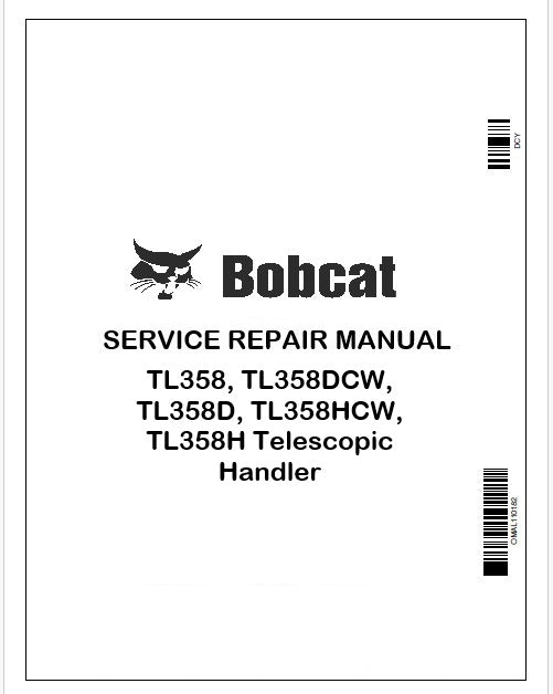 Bobcat TL358, TL358DCW, TL358D, TL358HCW, TL358H Telescopic Handler Repair Service Manual Instant PDF