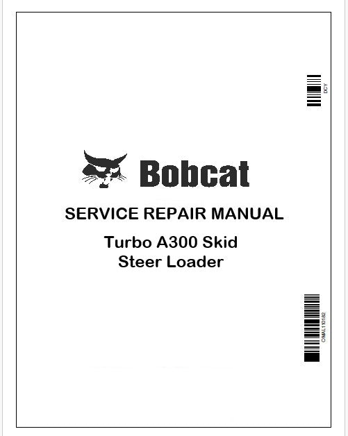 Bobcat Turbo A300 Skid Steer Loader Repair Service Manual Instant PDF