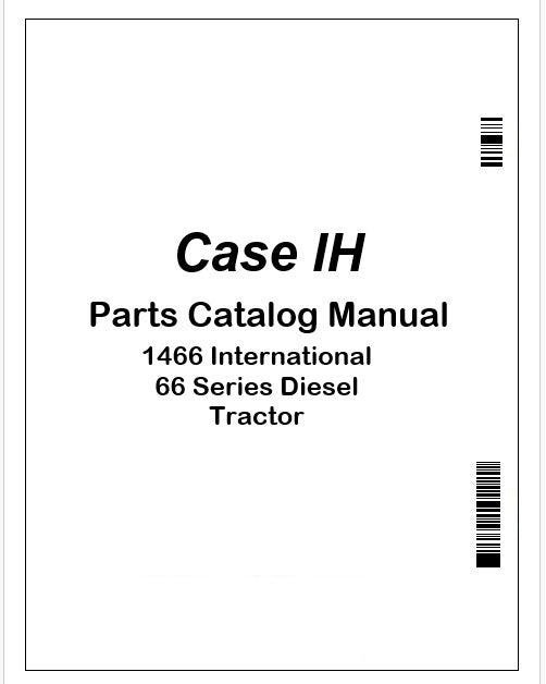 Case IH 1466 International 66 Series Diesel Tractor Parts Catalog Manual PDF