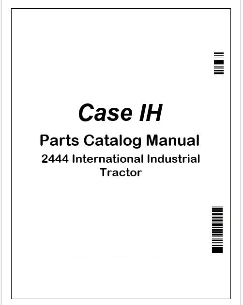 Case IH 2444 International Industrial Tractor Parts Catalog Manual Instant PDF