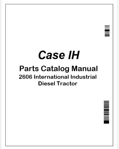 Case IH 2606 International Industrial Diesel Tractor Parts Catalog Manual Instant PDF 