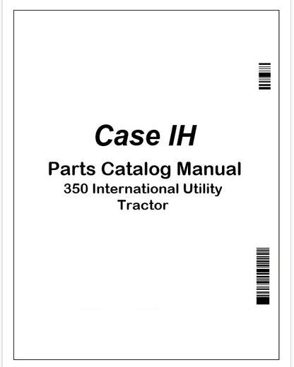 Case IH 350 International Utility Tractor Parts Catalog Manual Instant PDF