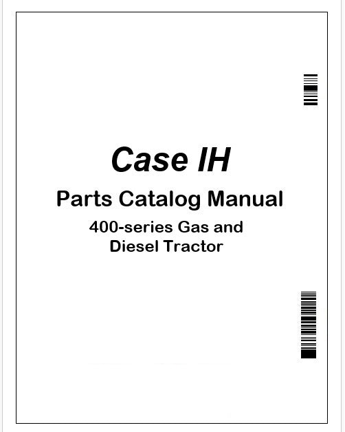 Case IH 400-series Gas and Diesel Tractor Parts Catalog Manual PDF