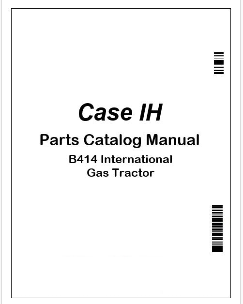 Case IH B414 International Gas Tractor Parts Catalog Manual Instant PDF