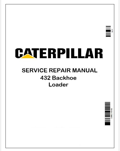 Caterpillar 432 Backhoe Loader Repair Service Manual Pdf