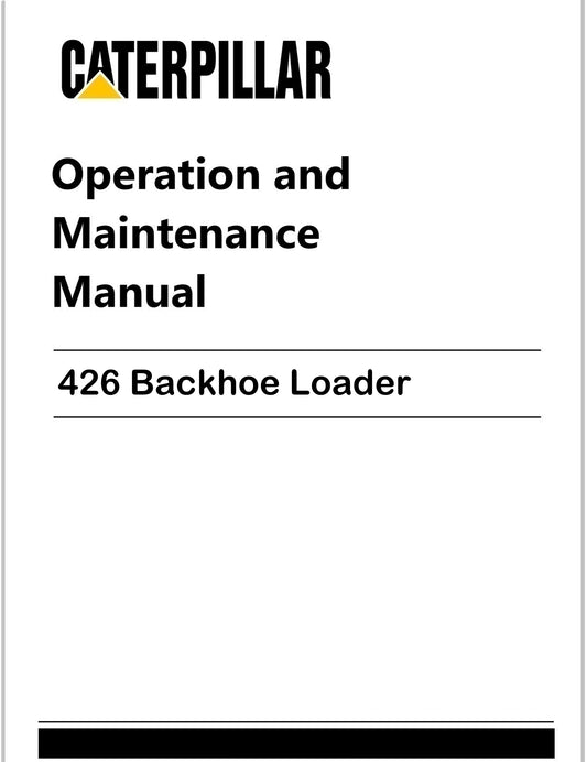 Caterpillar 426 Backhoe Loader Operation and Maintenance Manual Pdf