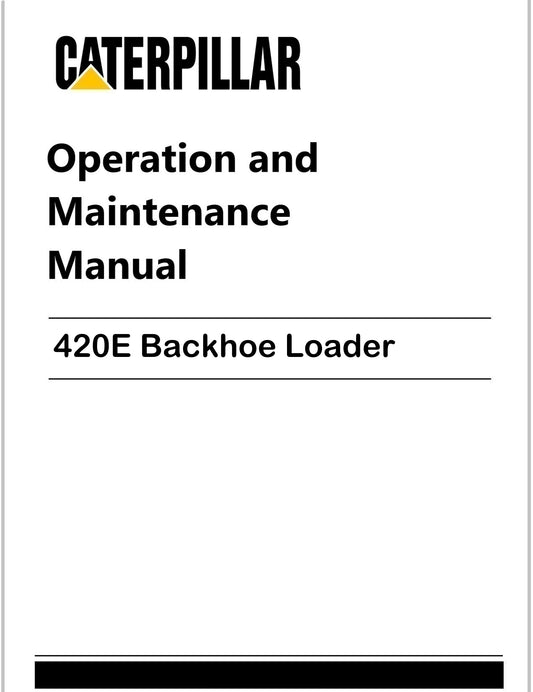 Caterpillar 420E Backhoe Loader Operation and Maintenance Manual Pdf