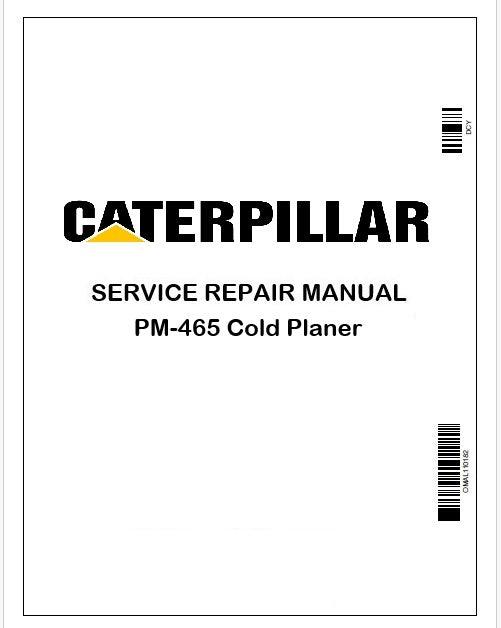 Caterpillar PM-465 Cold Planer Repair Service Manual Pdf