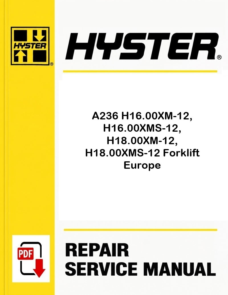 Hyster A236 H16.00XM-12, H16.00XMS-12, H18.00XM-12, H18.00XMS-12 Forklift Europe Pdf Service Manual