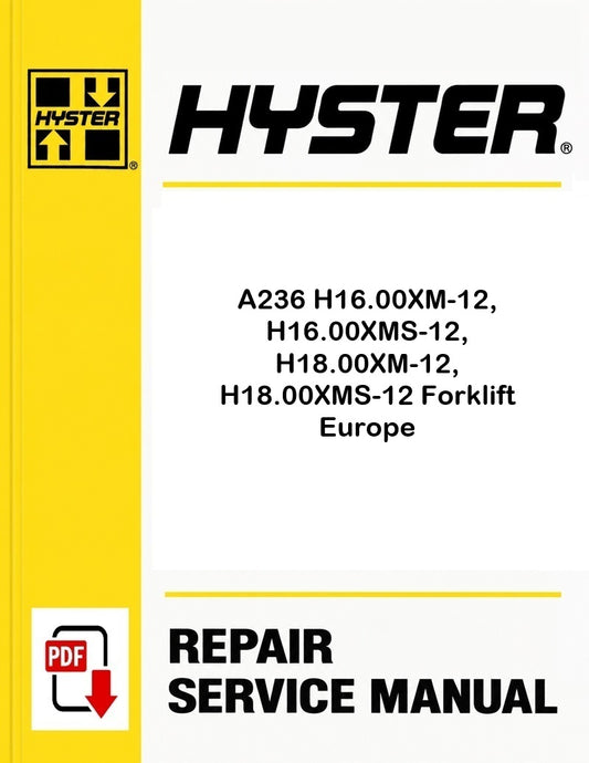 Hyster A236 H16.00XM-12, H16.00XMS-12, H18.00XM-12, H18.00XMS-12 Forklift Europe Pdf Service Manual