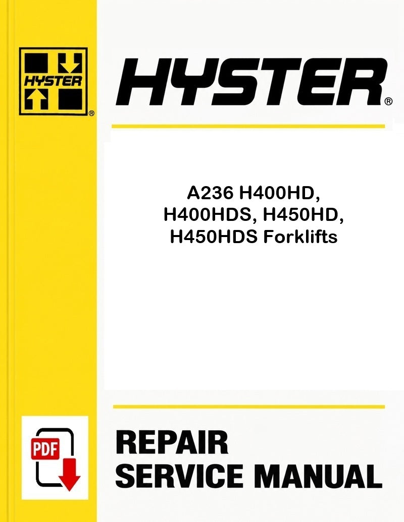 Hyster A236 H400HD, H400HDS, H450HD, H450HDS Forklifts Pdf Service Manual