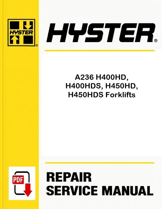 Hyster A236 H400HD, H400HDS, H450HD, H450HDS Forklifts Pdf Service Manual