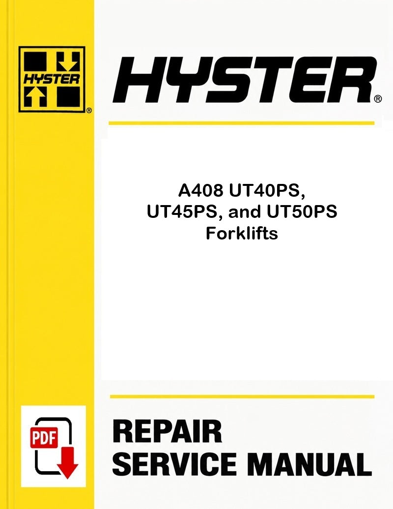 Hyster A408 UT40PS, UT45PS, and UT50PS Forklifts Pdf Service Manual