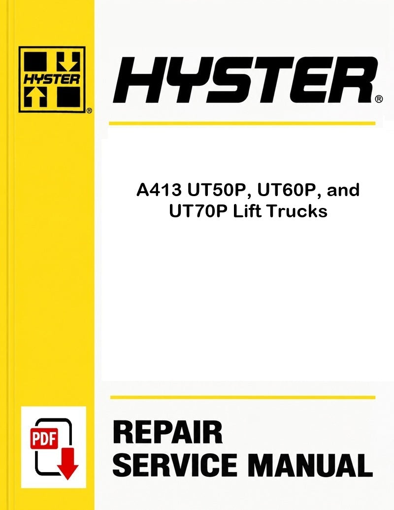 Hyster A413 UT50P, UT60P, and UT70P Lift Trucks Pdf Service Manual