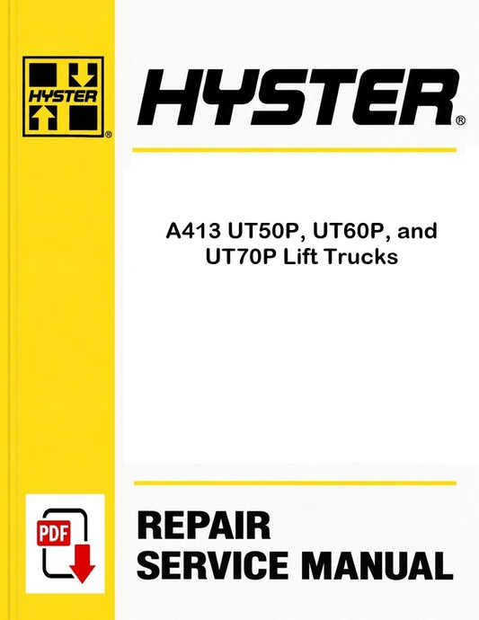 Hyster A413 UT50P, UT60P, and UT70P Lift Trucks Pdf Service Manual
