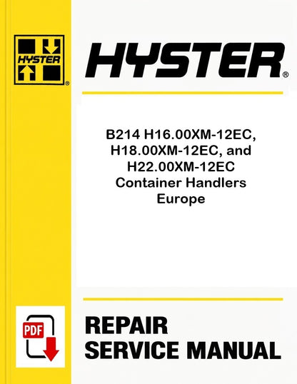 Hyster B214 H16.00XM-12EC, H18.00XM-12EC, and H22.00XM-12EC Container Handlers Europe Pdf Service Manual