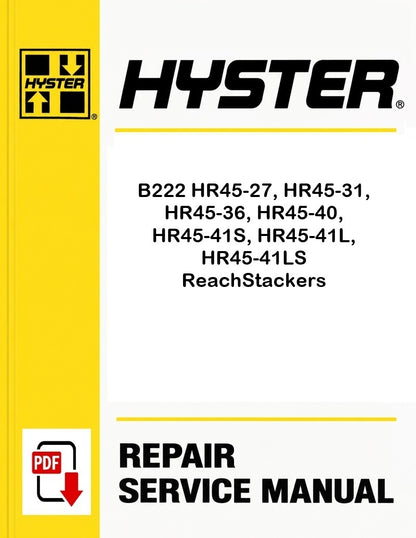 Hyster B222 HR45-27, HR45-31, HR45-36, HR45-40, HR45-41S, HR45-41L, HR45-41LS ReachStackers Pdf Service Manual