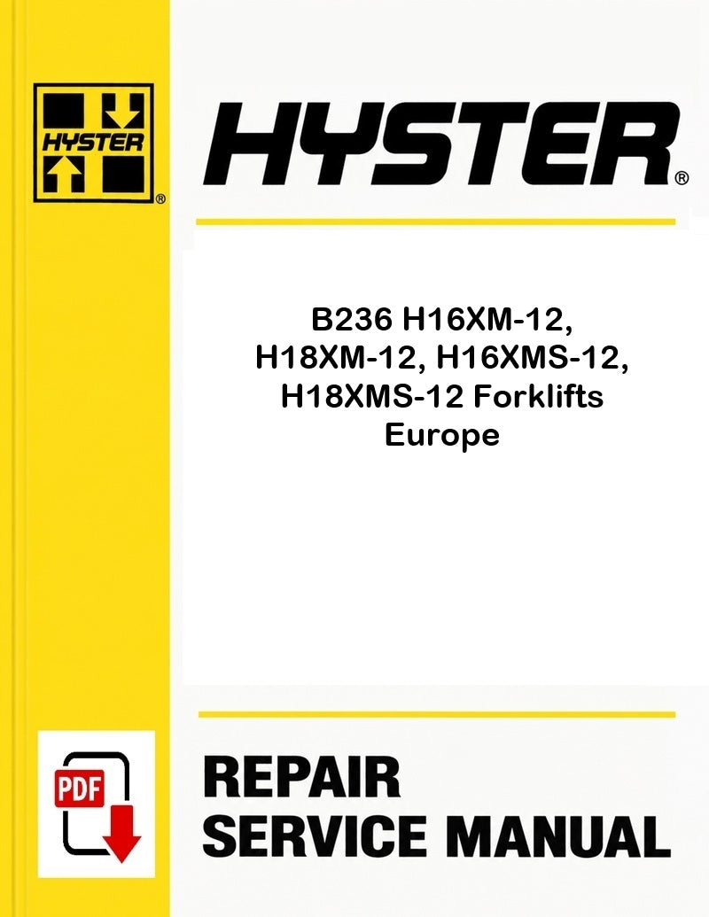 Hyster B236 H16XM-12, H18XM-12, H16XMS-12, H18XMS-12 Forklifts Europe Pdf Service Manual