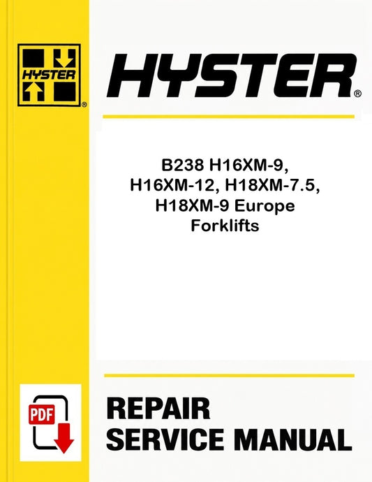 Hyster B238 H16XM-9, H16XM-12, H18XM-7.5, H18XM-9 Europe Forklifts Pdf Service Manual