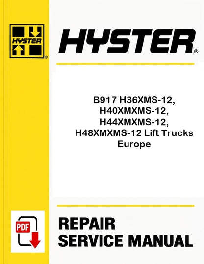 Hyster B917 H36XMS-12, H40XMXMS-12, H44XMXMS-12, H48XMXMS-12 Lift Trucks Europe Pdf Service Manual