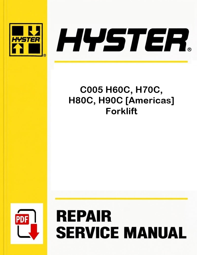 Hyster C005 H60C, H70C, H80C, H90C [Americas] Forklift Pdf Service Manual