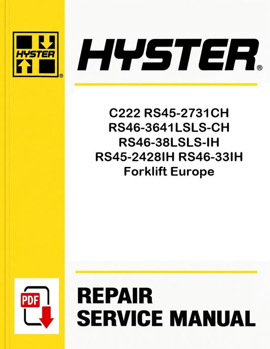 Hyster C222 RS45-2731CH RS46-3641LSLS-CH RS46-38LSLS-IH RS45-2428IH RS46-33IH Forklift Europe Pdf Service Manual
