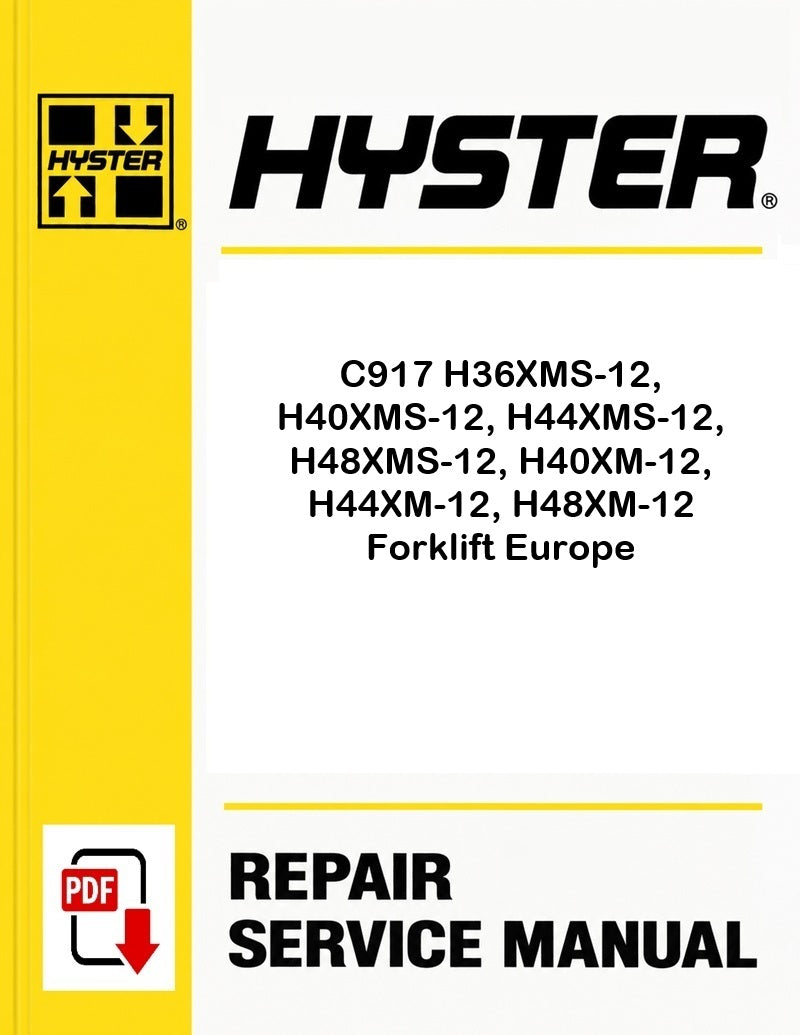 Hyster C917 H36XMS-12, H40XMS-12, H44XMS-12, H48XMS-12, H40XM-12, H44XM-12, H48XM-12 Forklift Europe Pdf Service Manual