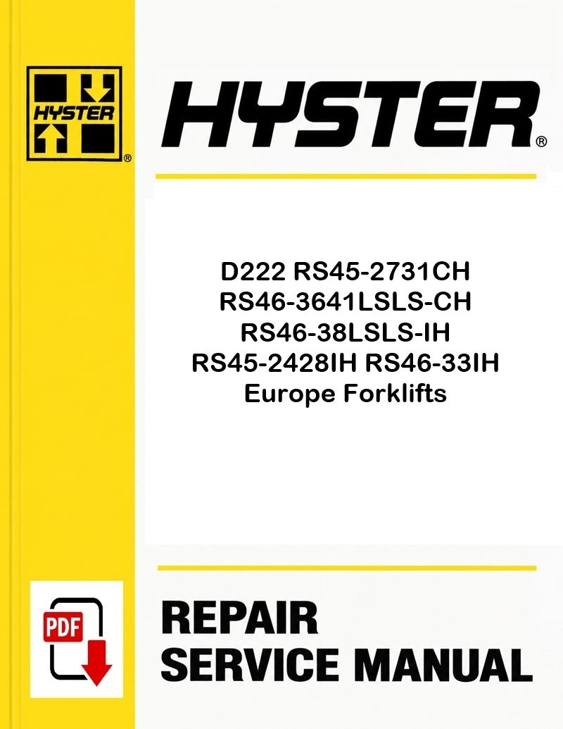 Hyster D222 RS45-2731CH RS46-3641LSLS-CH RS46-38LSLS-IH RS45-2428IH RS46-33IH Europe Forklifts Pdf Service Manual