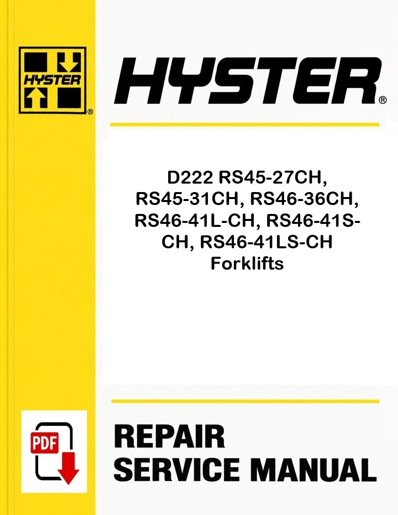 Hyster D222 RS45-27CH, RS45-31CH, RS46-36CH, RS46-41L-CH, RS46-41S-CH, RS46-41LS-CH Forklifts Pdf Service Manual