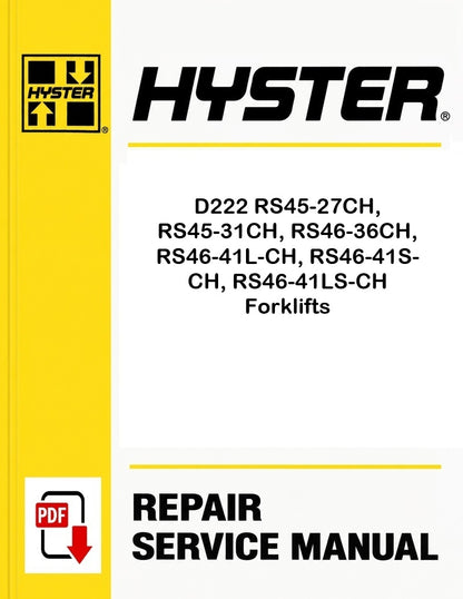 Hyster D222 RS45-27CH, RS45-31CH, RS46-36CH, RS46-41L-CH, RS46-41S-CH, RS46-41LS-CH Forklifts Pdf Service Manual
