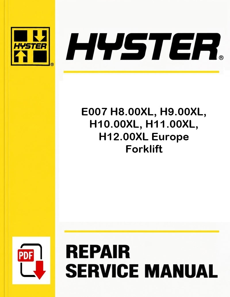 Hyster E007 H8.00XL, H9.00XL, H10.00XL, H11.00XL, H12.00XL Europe Forklift Pdf Service Manual