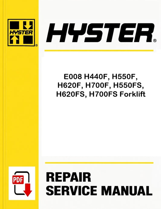 Hyster E008 H440F, H550F, H620F, H700F, H550FS, H620FS, H700FS Forklift Pdf Service Manual