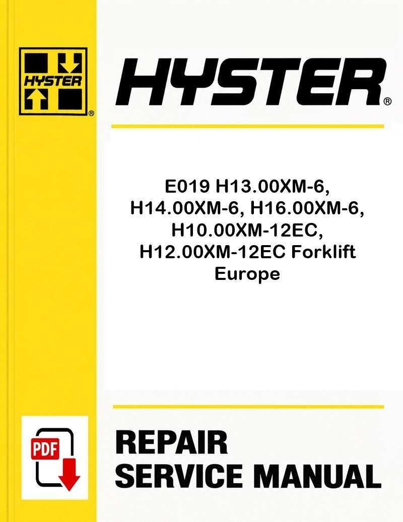 Hyster E019 H13.00XM-6, H14.00XM-6, H16.00XM-6, H10.00XM-12EC, H12.00XM-12EC Forklift Europe Pdf Service Manual