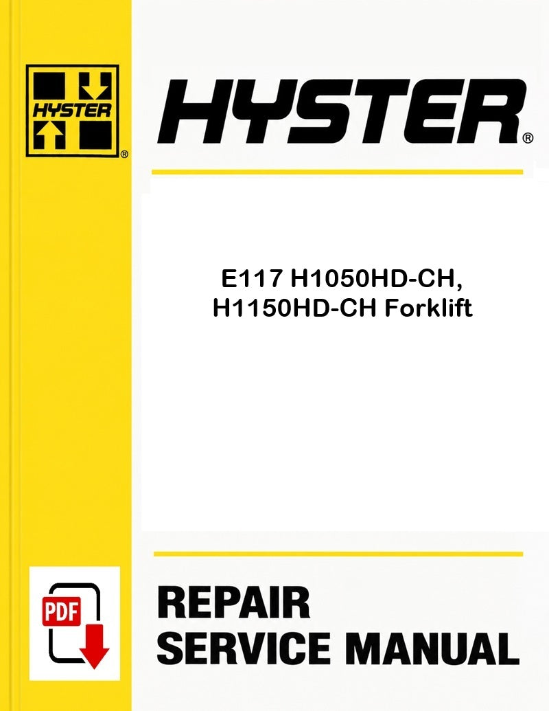 Hyster E117 H1050HD-CH, H1150HD-CH Forklift Pdf Service Manual