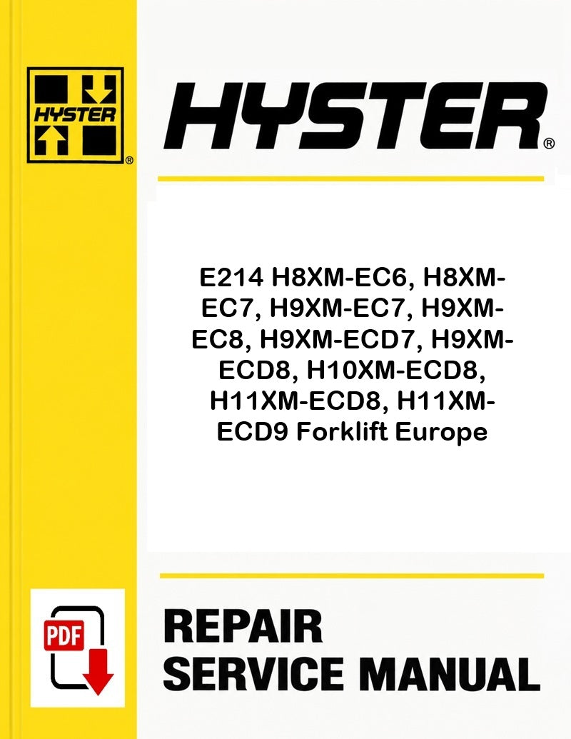 Hyster E214 H8XM-EC6, H8XM-EC7, H9XM-EC7, H9XM-EC8, H9XM-ECD7, H9XM-ECD8, H10XM-ECD8, H11XM-ECD8, H11XM-ECD9 Forklift Europe Pdf Service Manual