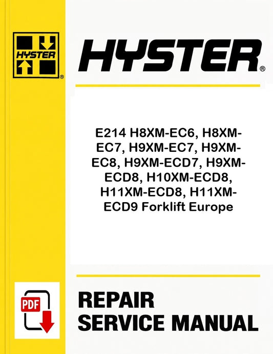 Hyster E214 H8XM-EC6, H8XM-EC7, H9XM-EC7, H9XM-EC8, H9XM-ECD7, H9XM-ECD8, H10XM-ECD8, H11XM-ECD8, H11XM-ECD9 Forklift Europe Pdf Service Manual